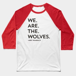 We Are The Wolves Baseball T-Shirt